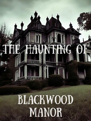 cover image of The Haunting of Blackwood Manor